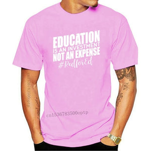 Education Is An Investment T Shirt