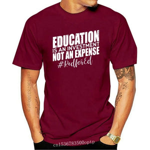 Education Is An Investment T Shirt