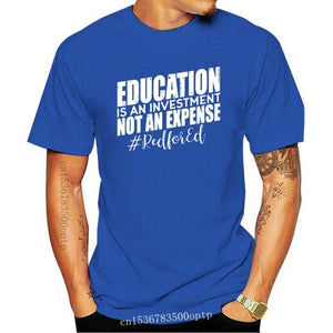 Education Is An Investment T Shirt