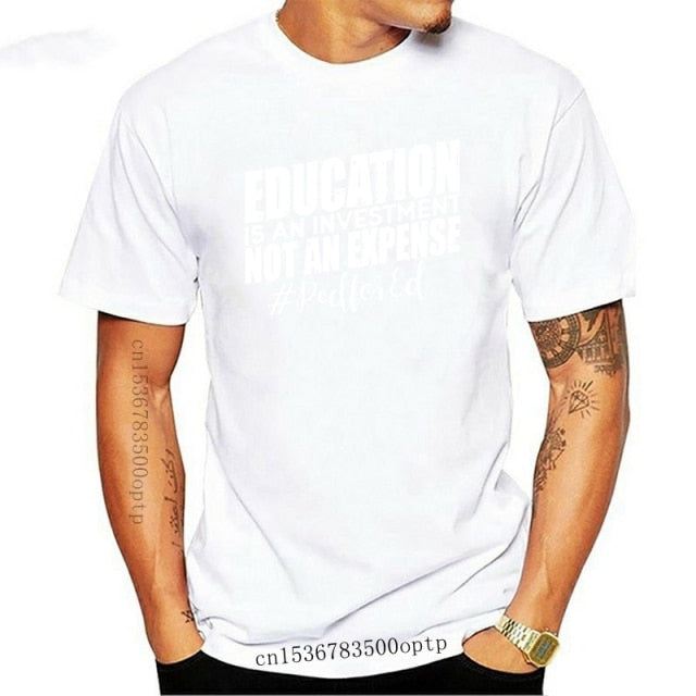 Education Is An Investment T Shirt