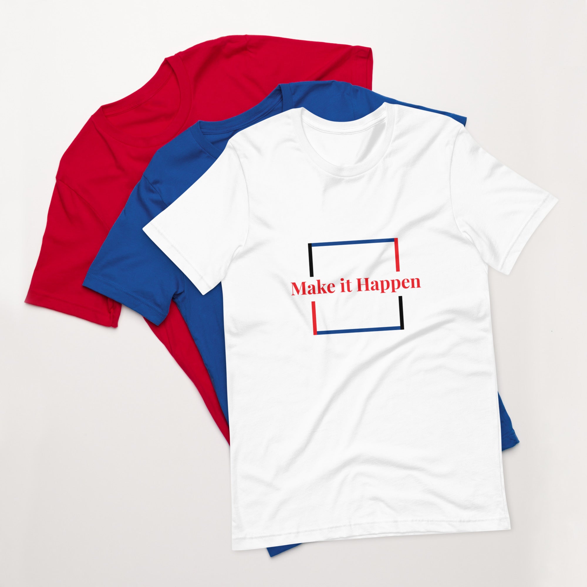 Make it Happen Unisex t-shirt